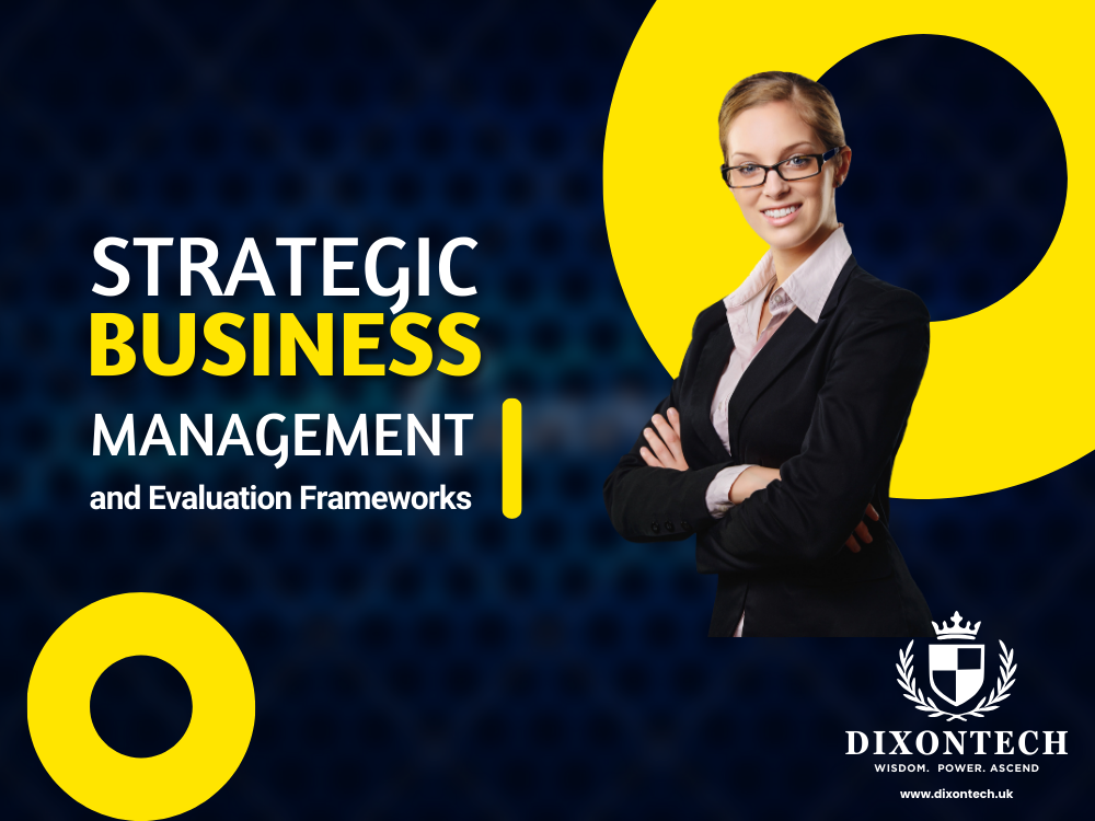 Strategic Business Management and Evaluation Frameworks